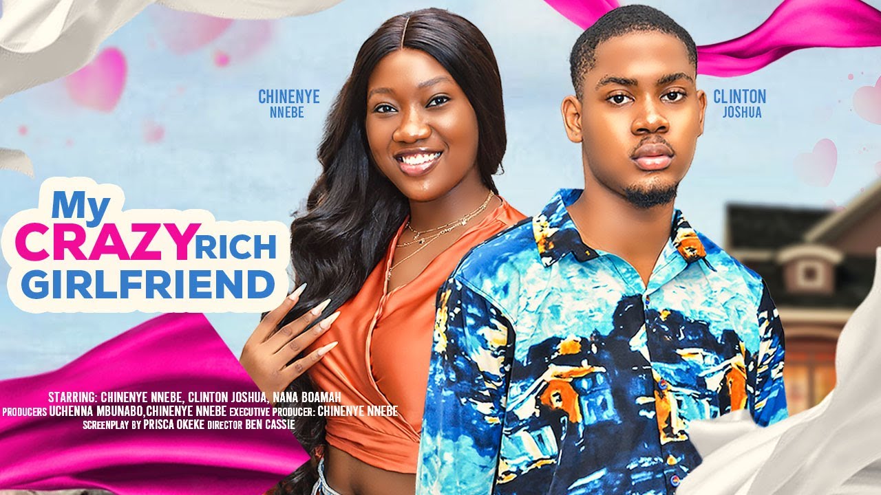 My Crazy Rich Girlfriend (2024) [Nollywood]