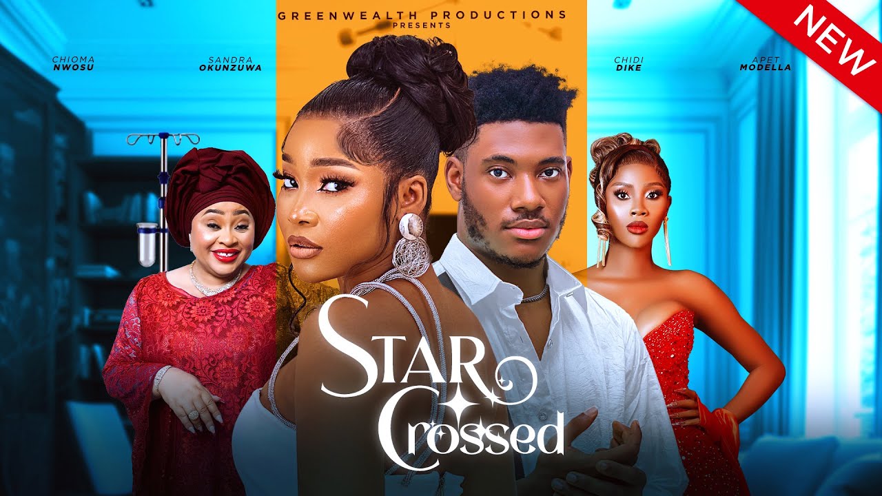 Star Crossed (2024) [Nollywood]