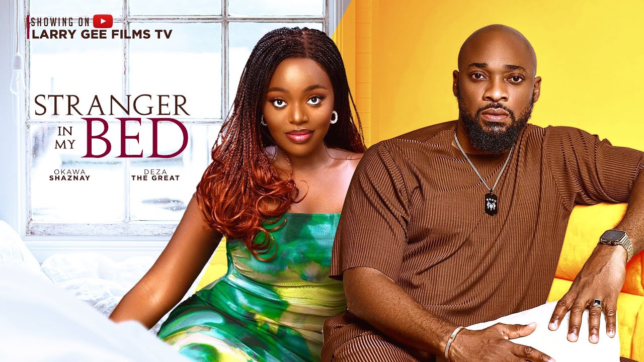 Stranger In My Bed (2024) [Nollywood]