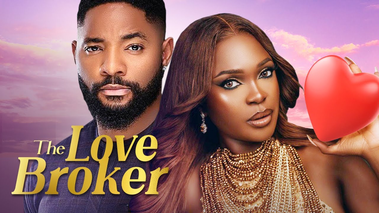 The Love Broker (2024) [Nollywood]