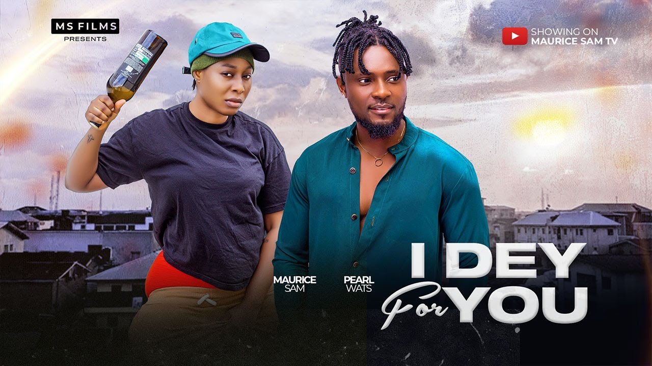 I Dey For You (2024) [Nollywood]