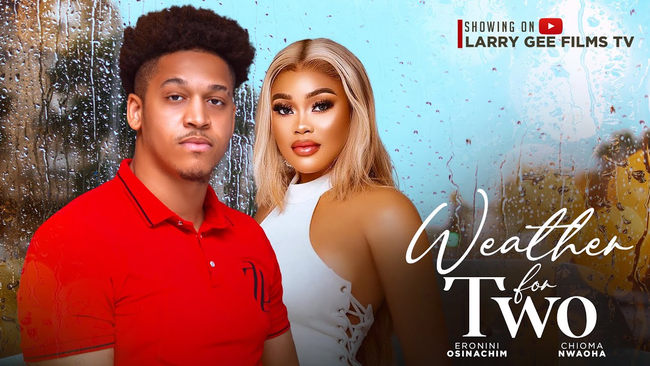 Weather for Two (2024) [Nollywood]