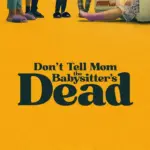 dontellmomthebabysittersdead