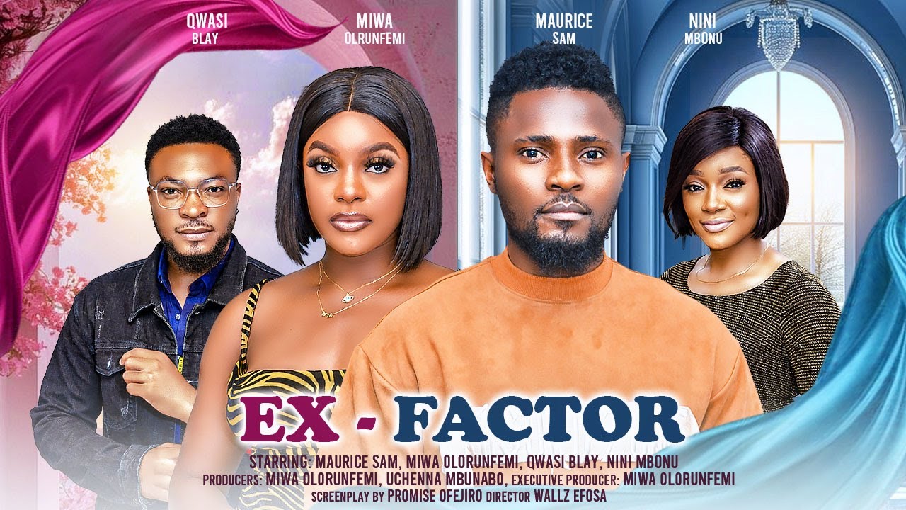 Ex-Factor (2024) [Nollywood]