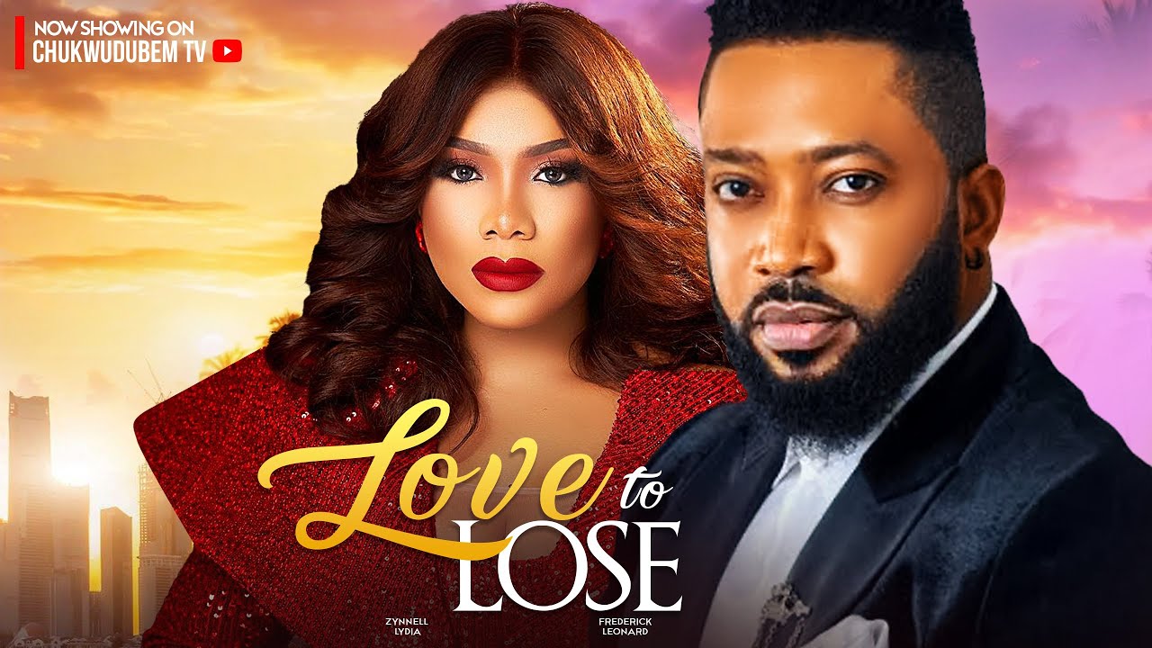 Love To Lose (2024) [Nollywood]