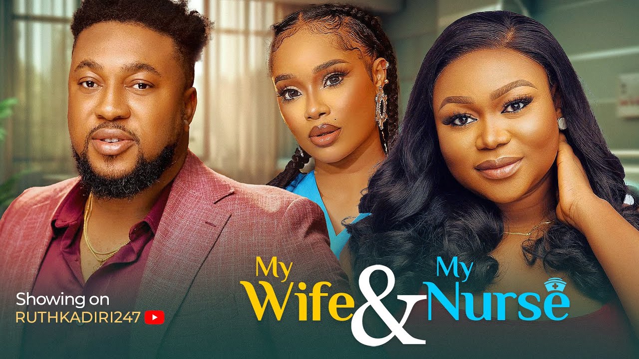 My Wife and My Nurse (2024) [Nollywood]