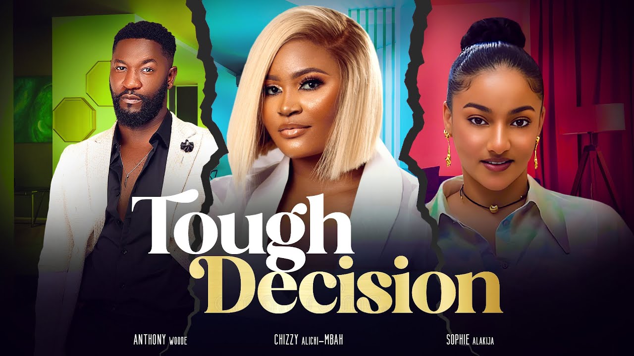 Tough Decision (2024) [Nollywood]