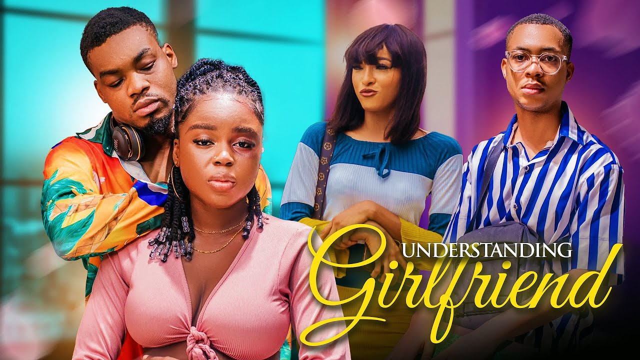 Understanding Girlfriend (2024) [Nollywood]