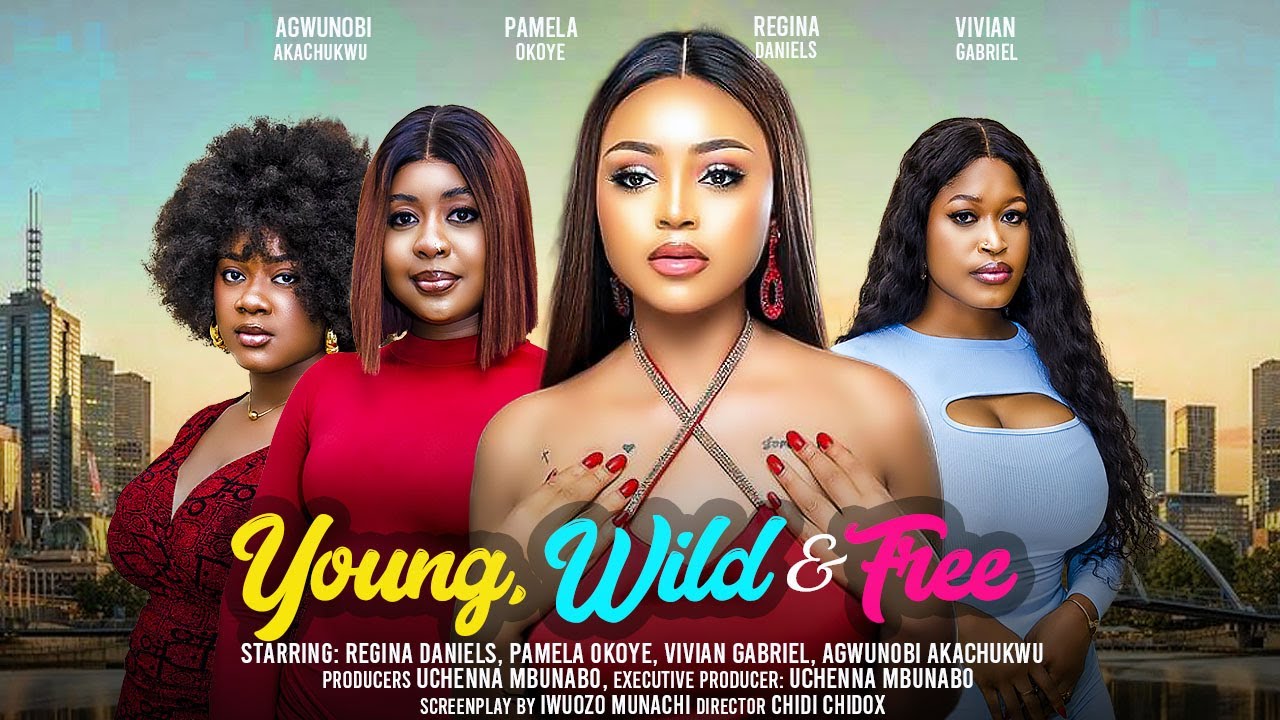 Young, Wild and Free (2024) [Nollywood]