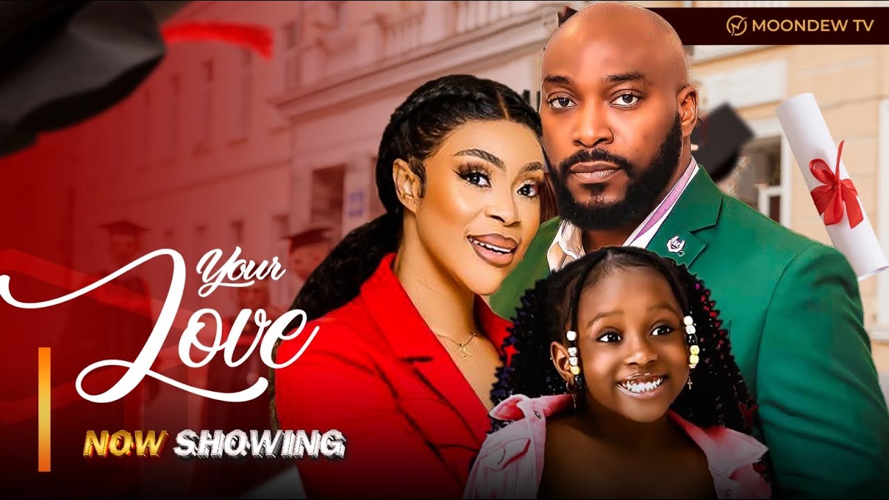 Your Love (2024) [Nollywood]