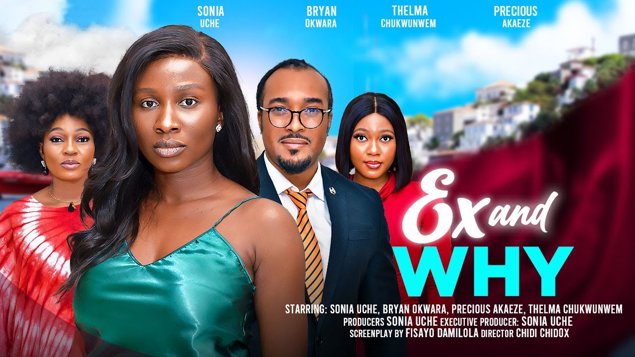 Ex and Why (2024) [Nollywood]