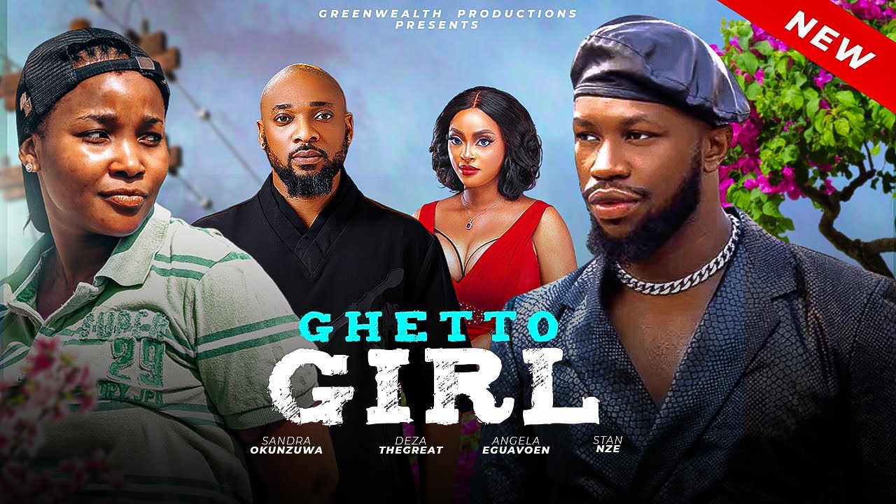 Ghetto Girl (2024) [Nollywood]