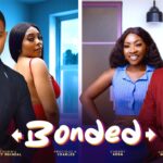 Bonded (2024) [Nollywood]