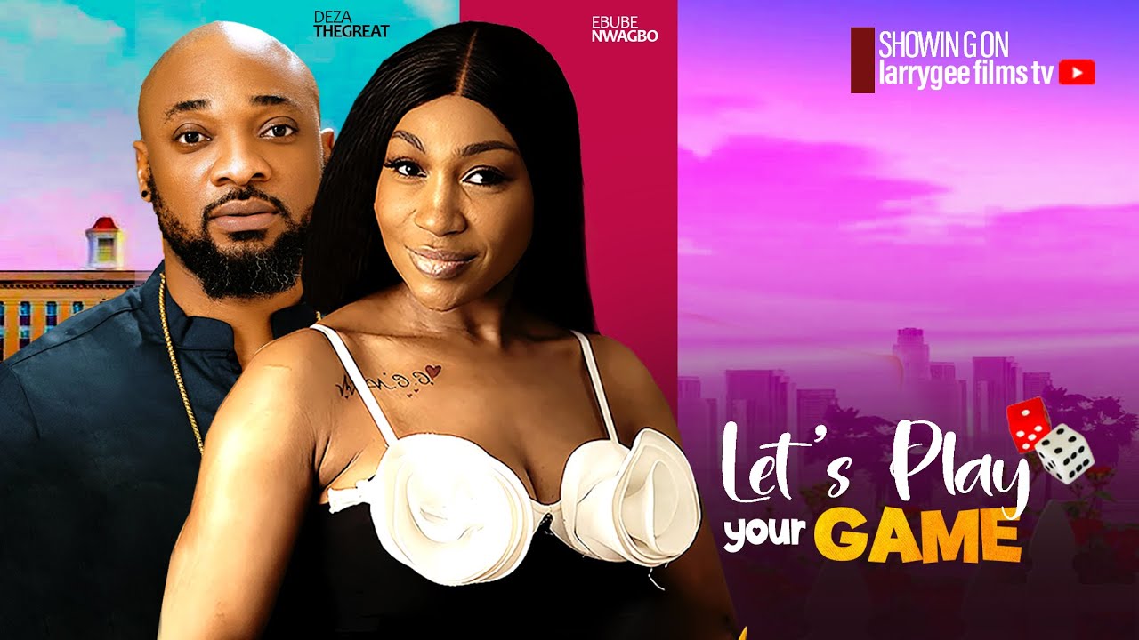 Let’s Play Your Game (2024) [Nollywood]