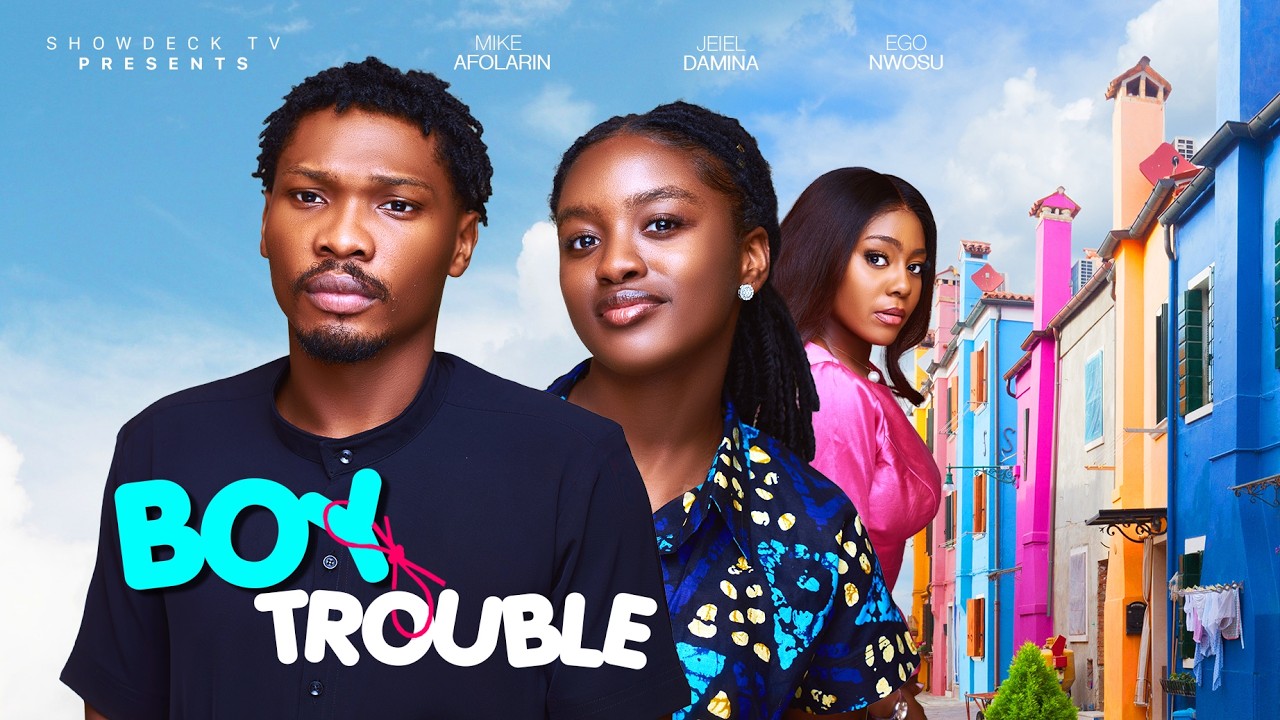 Boy Trouble (2024) [Nollywood]