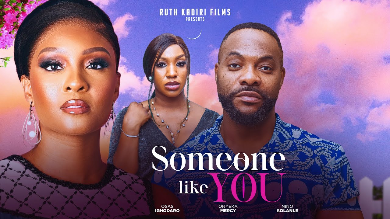 Someone Like You (2024) [Nollywood]