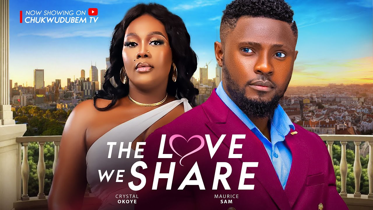 The Love We Share (2024) [Nollywood]