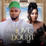 Love & Doubt (2024) [Nollywood]