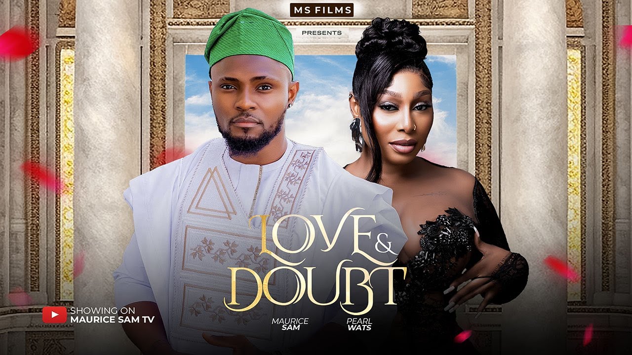 Love & Doubt (2024) [Nollywood]