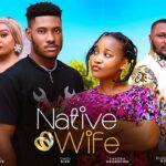 Native Wife (2024) [Nollywood]