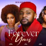 Forever Yours (2024) [Nollywood]