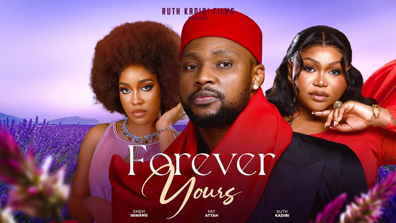 Forever Yours (2024) [Nollywood]