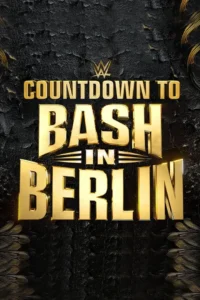 Countdown to WWE Bash in Berlin (2024)